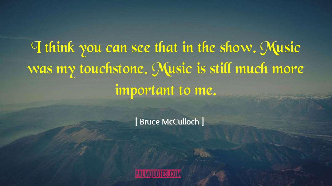 Touchstone quotes by Bruce McCulloch