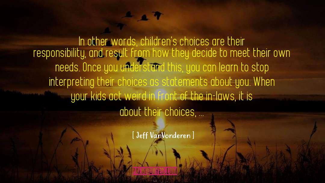 Tough Choices quotes by Jeff VanVonderen