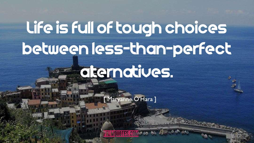Tough Choices quotes by Maryanne O'Hara