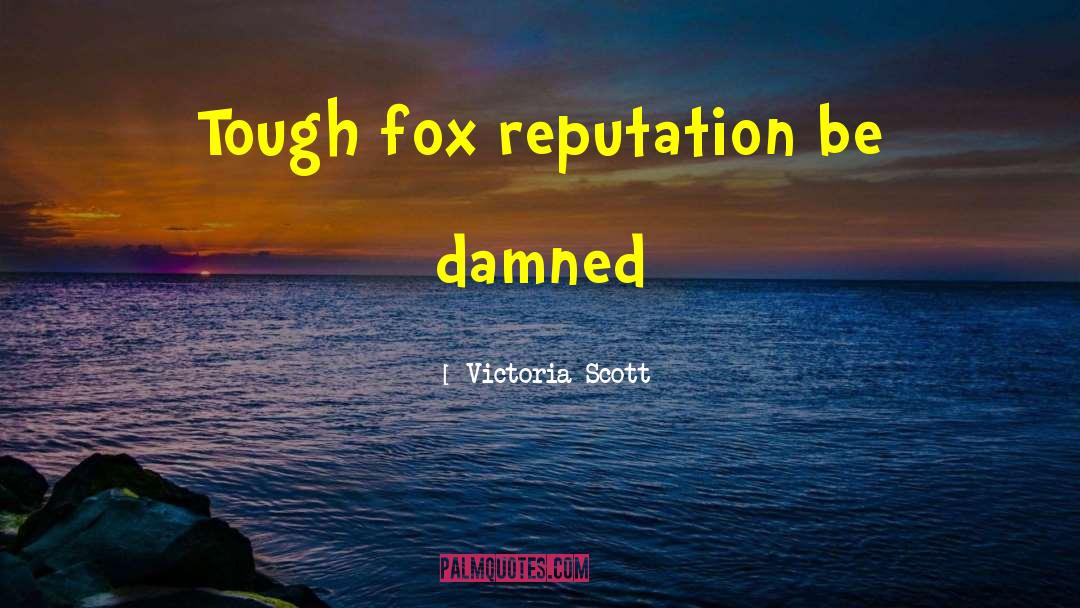 Tough Fox quotes by Victoria Scott