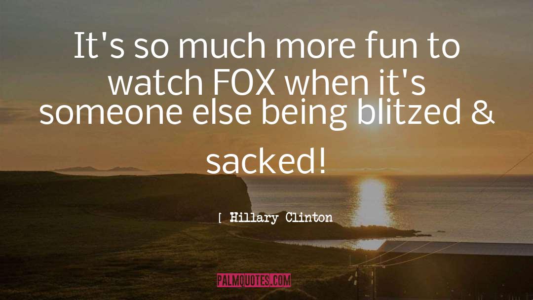 Tough Fox quotes by Hillary Clinton
