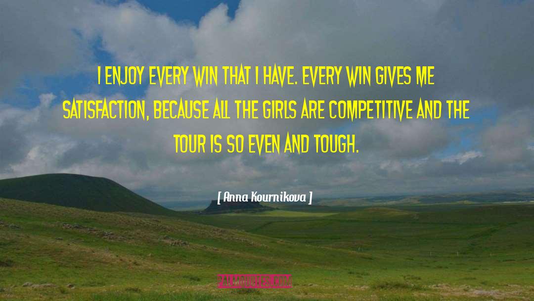 Tough Girl quotes by Anna Kournikova