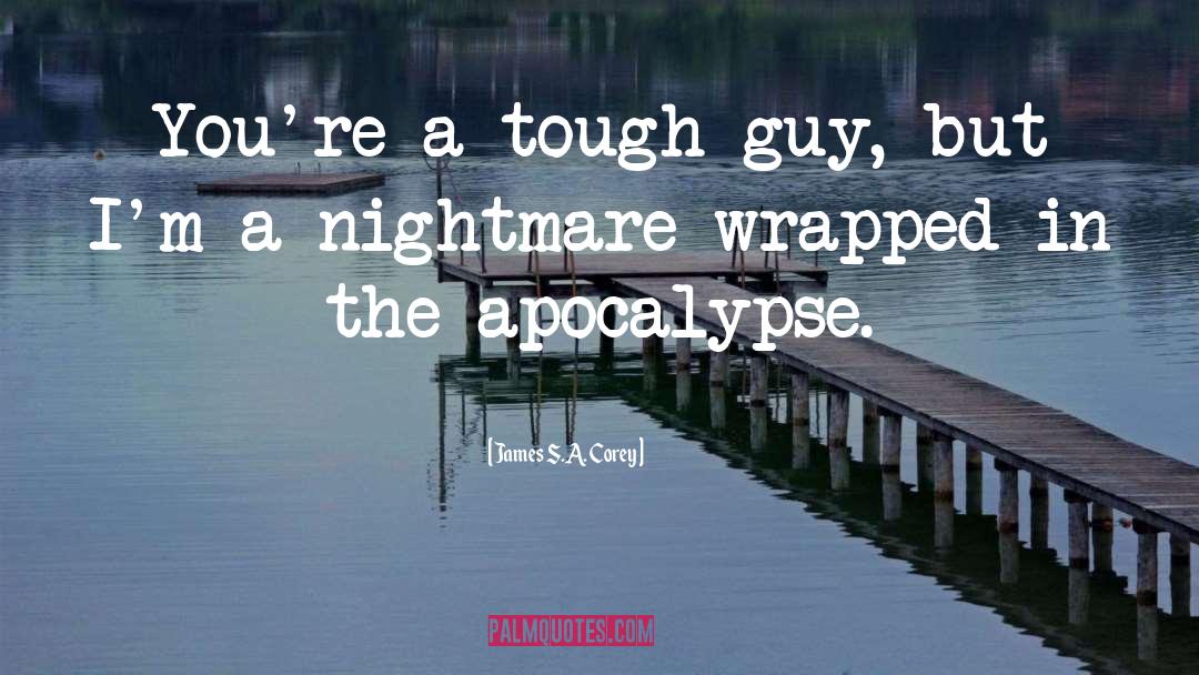 Tough Guy quotes by James S.A. Corey