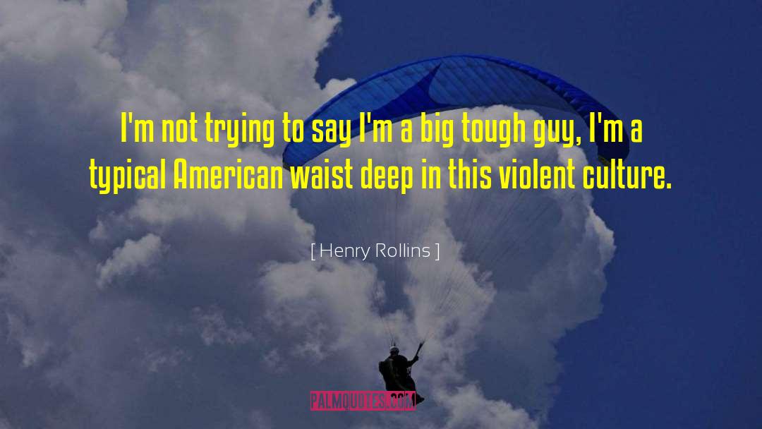 Tough Guy quotes by Henry Rollins