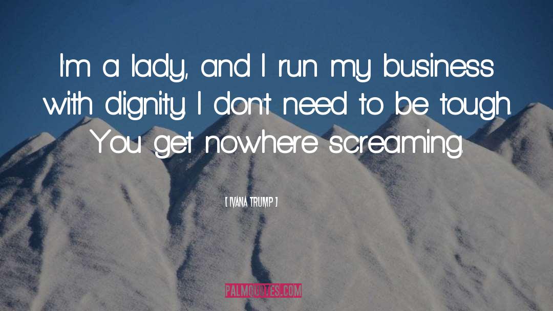 Tough Lady quotes by Ivana Trump