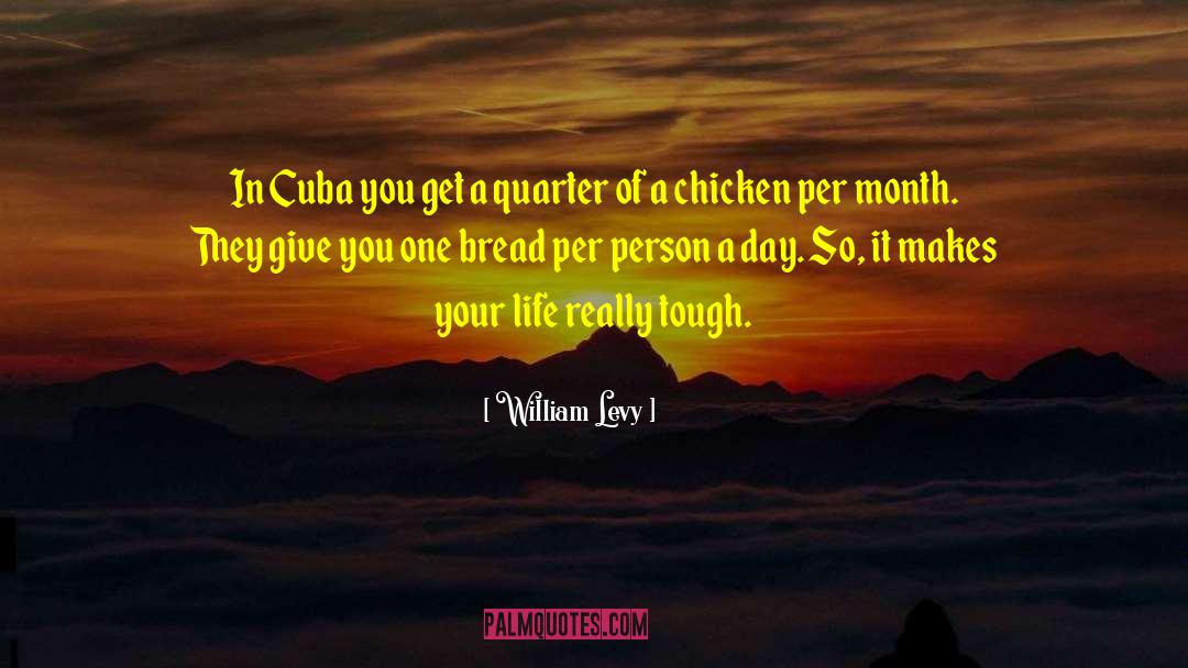 Tough Life quotes by William Levy