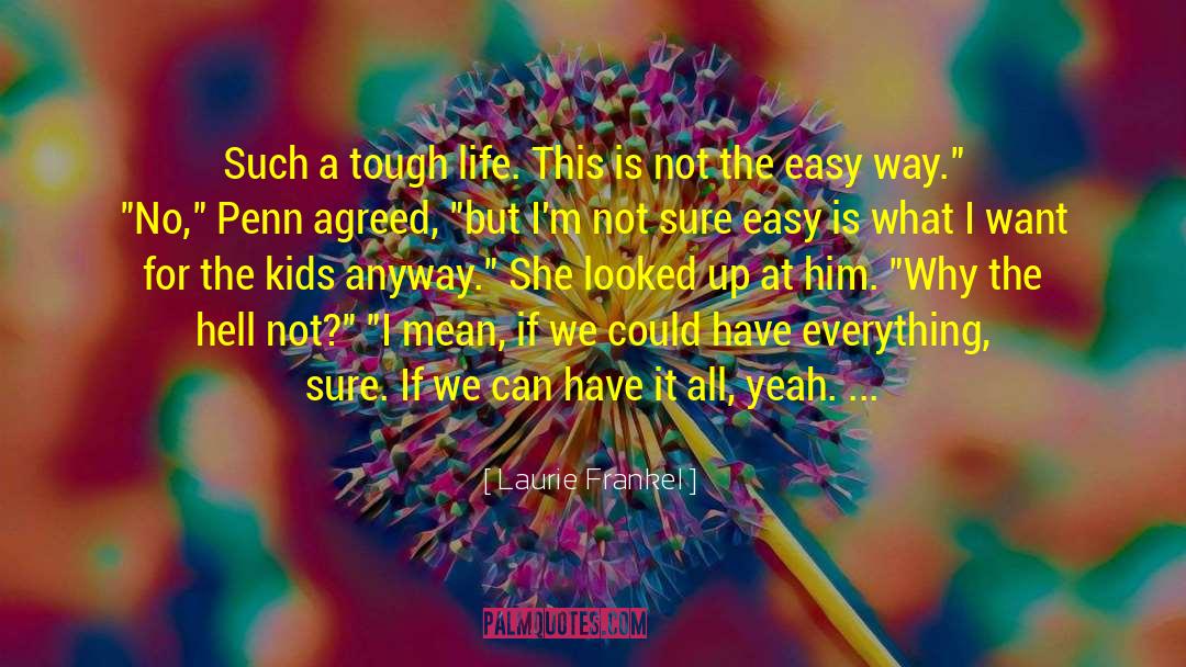 Tough Life quotes by Laurie Frankel