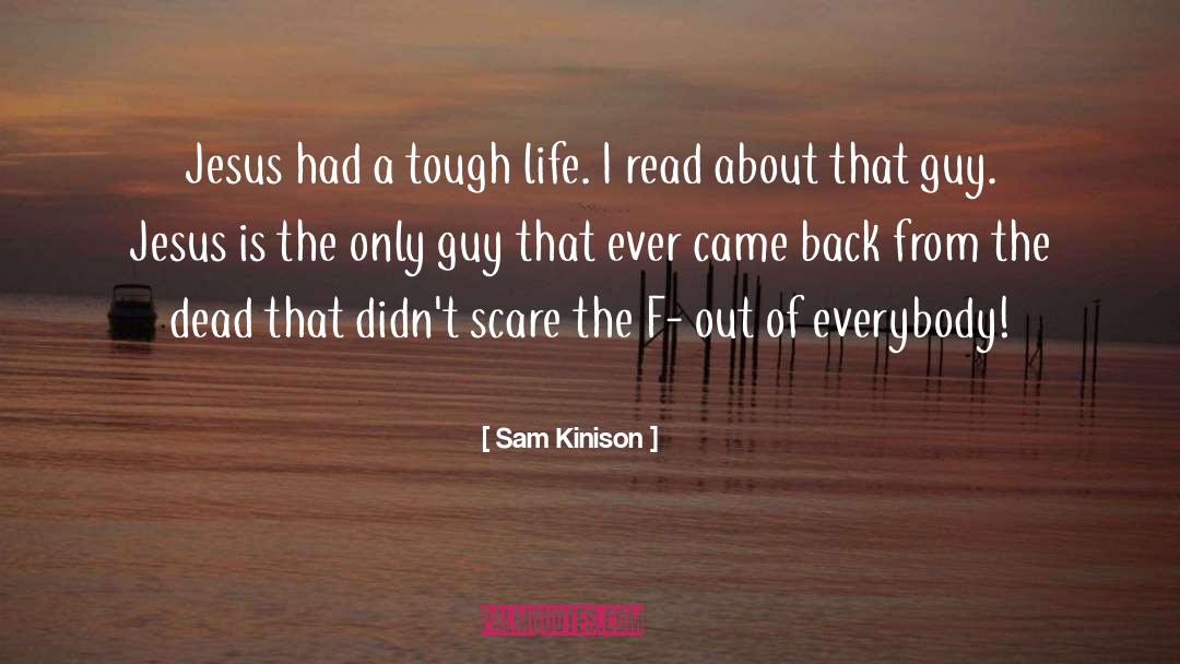 Tough Life quotes by Sam Kinison