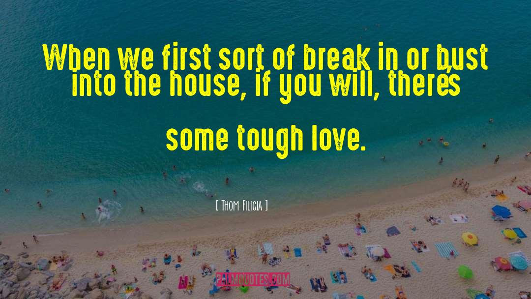 Tough Love quotes by Thom Filicia