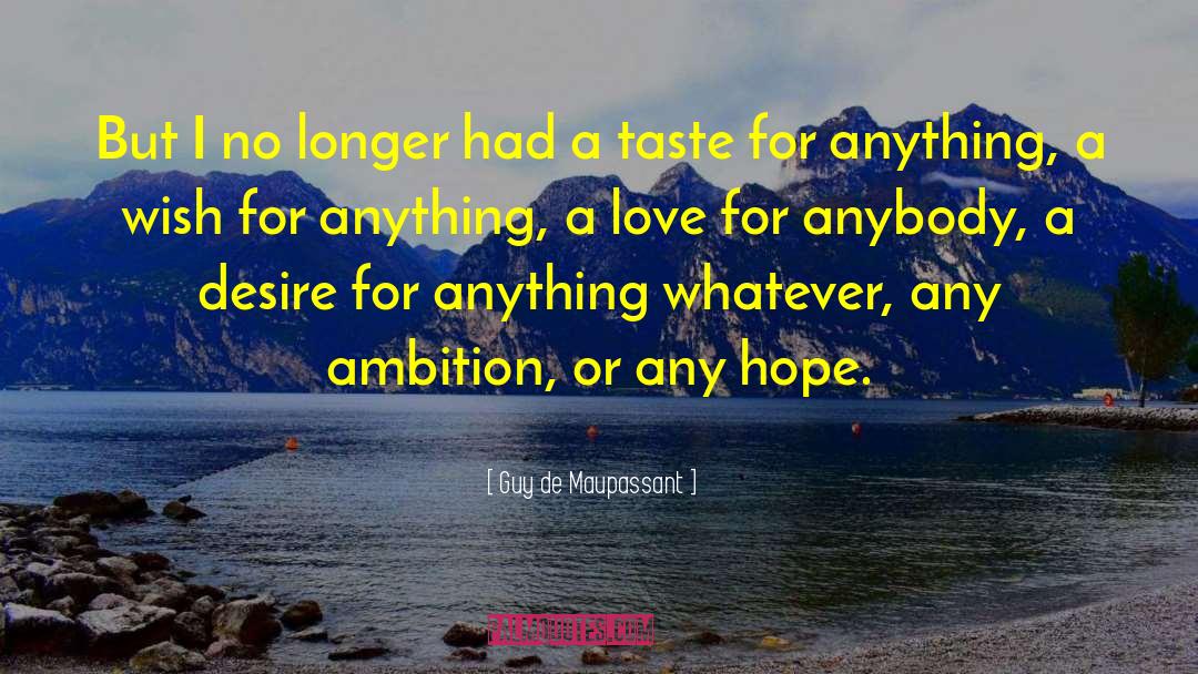 Tough Love quotes by Guy De Maupassant