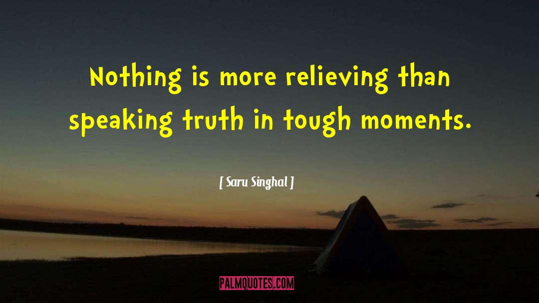 Tough Moments quotes by Saru Singhal