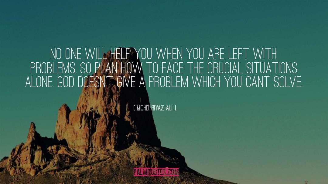 Tough Problems quotes by Mohd Riyaz Ali