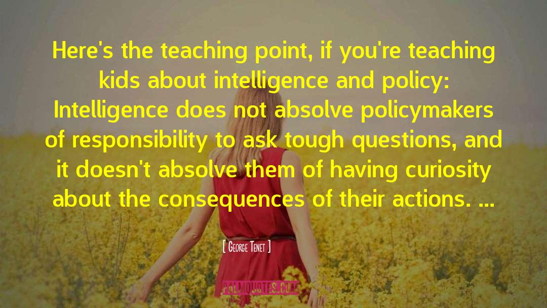 Tough Questions quotes by George Tenet