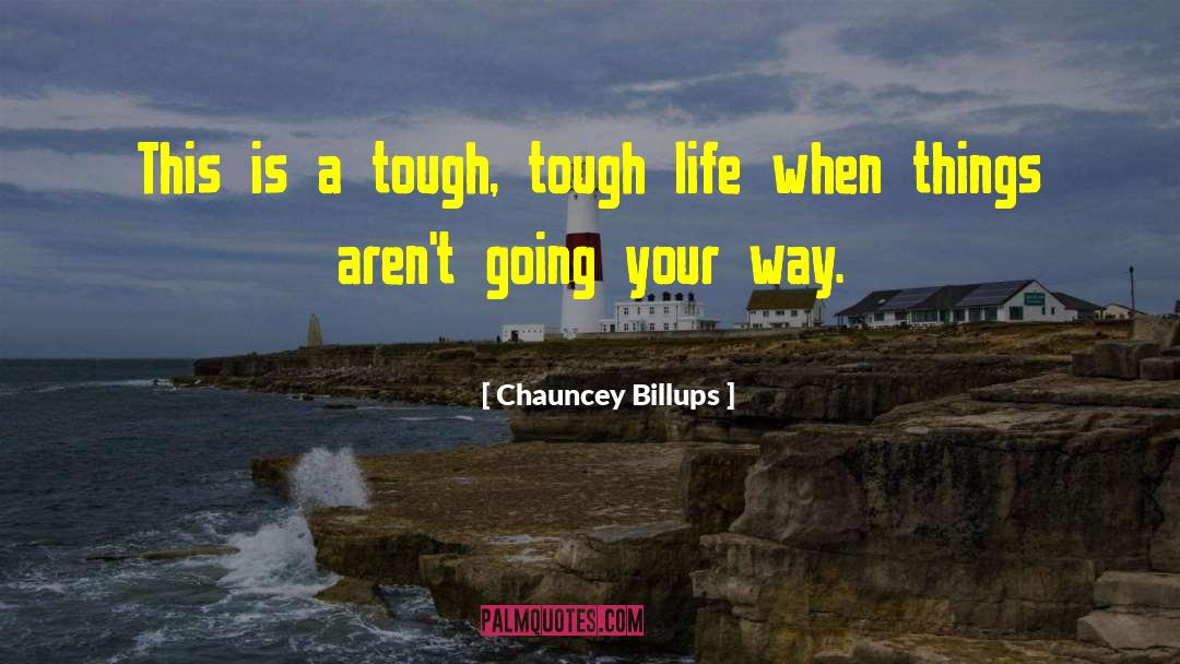 Tough Sayings quotes by Chauncey Billups