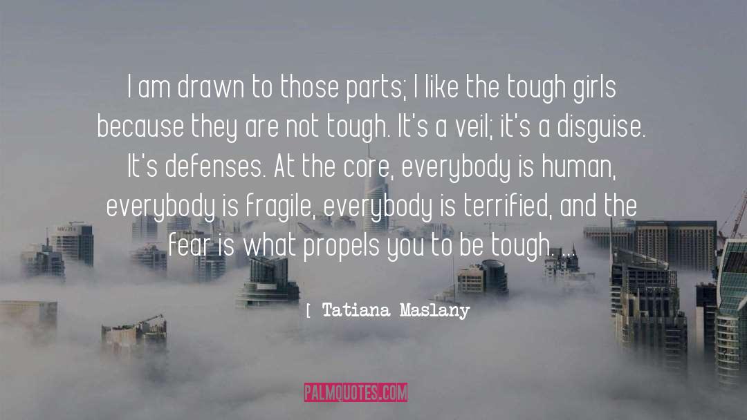 Tough Sayings quotes by Tatiana Maslany