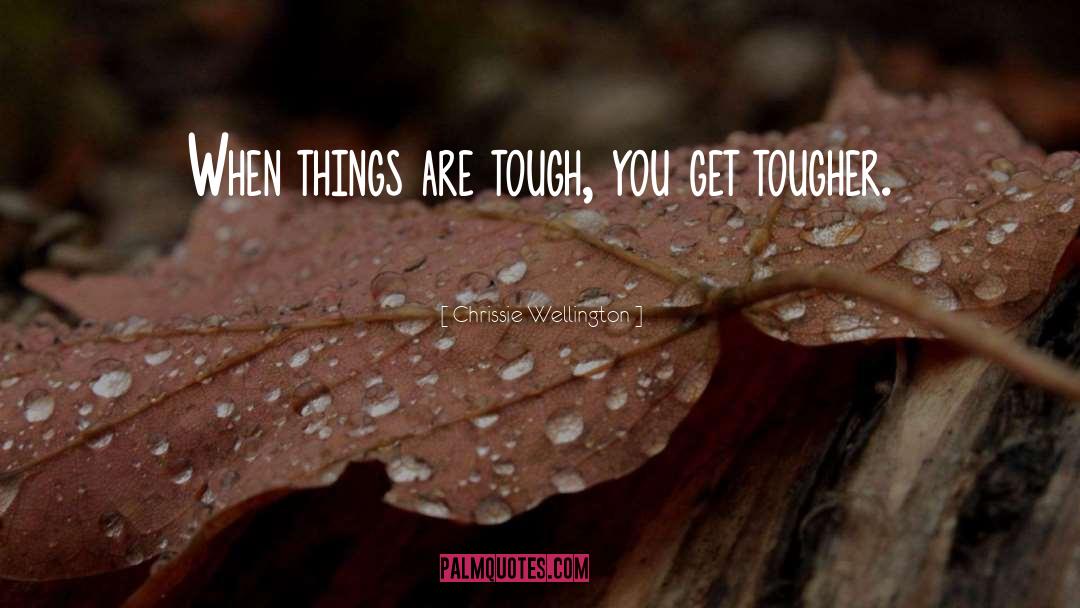 Tough Sayings quotes by Chrissie Wellington