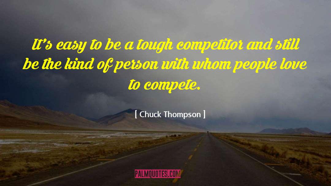 Tough Situations quotes by Chuck Thompson