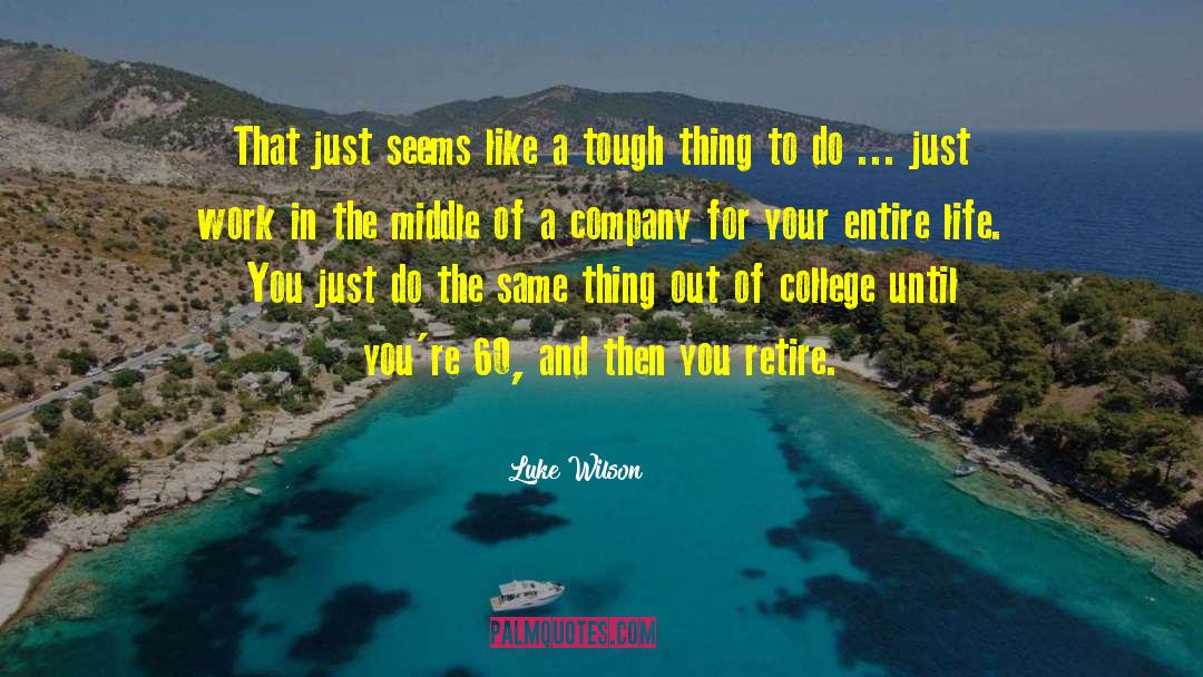 Tough Things quotes by Luke Wilson
