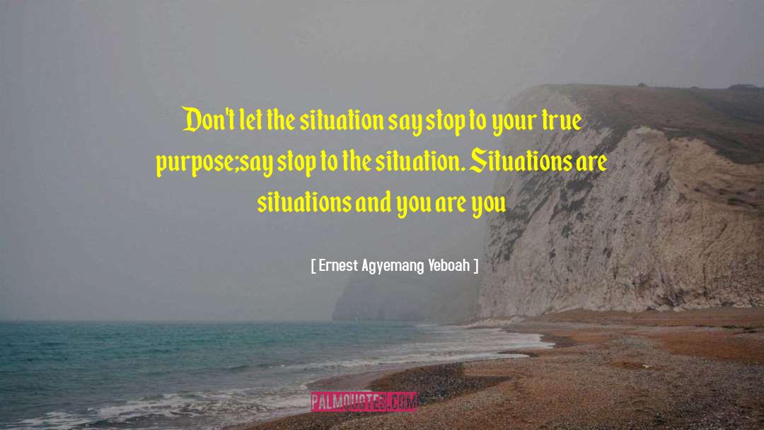 Tough Times quotes by Ernest Agyemang Yeboah