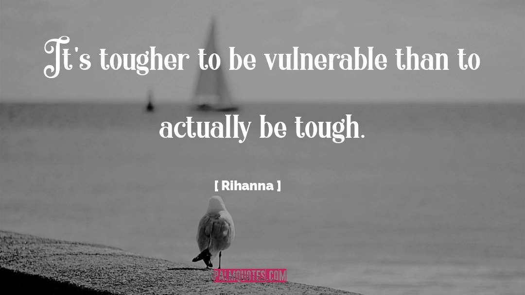 Tougher quotes by Rihanna