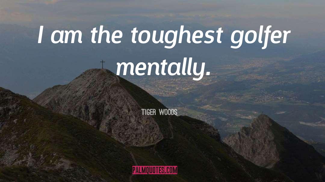 Toughest quotes by Tiger Woods