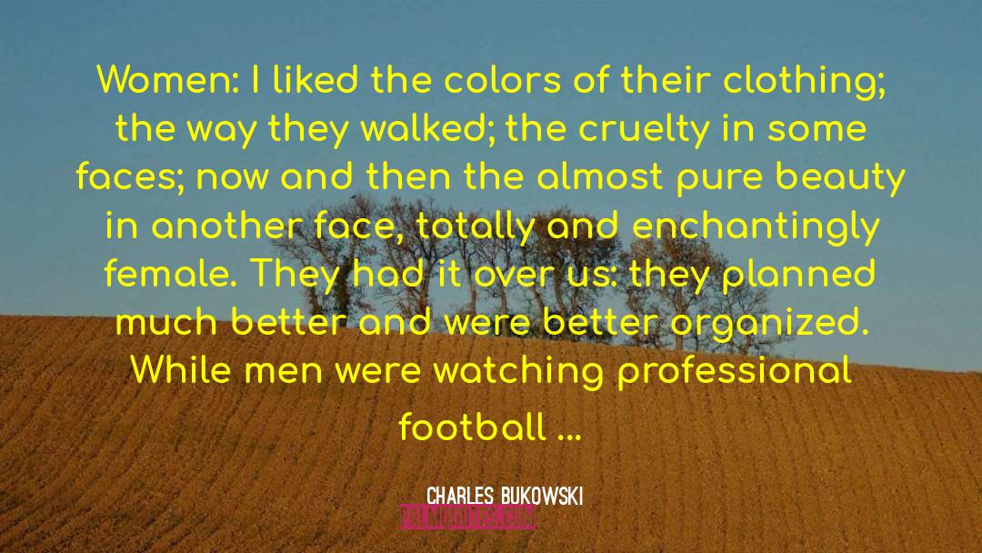 Toughness In Football quotes by Charles Bukowski