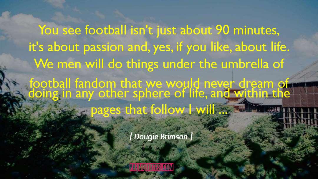 Toughness In Football quotes by Dougie Brimson