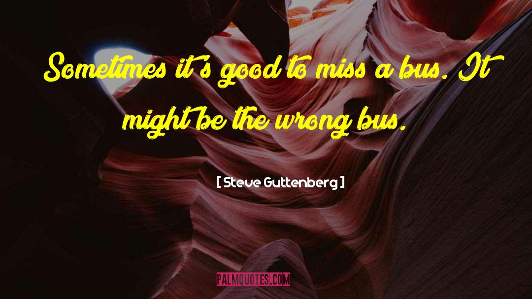 Tour Bus quotes by Steve Guttenberg