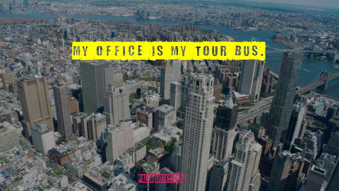 Tour Bus quotes by Drake