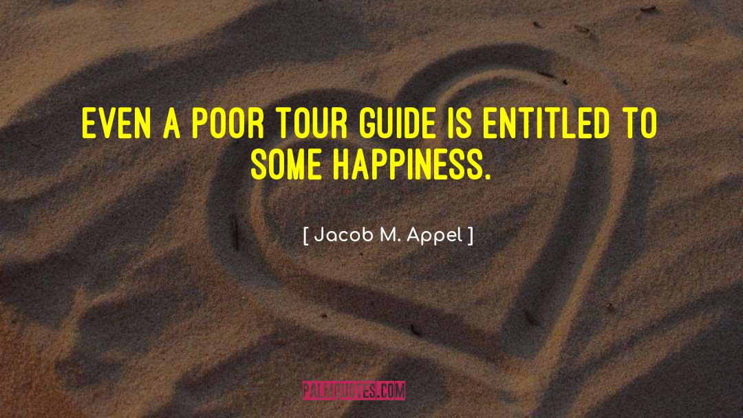 Tour Guide quotes by Jacob M. Appel