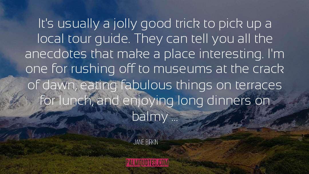 Tour Guide quotes by Jane Birkin