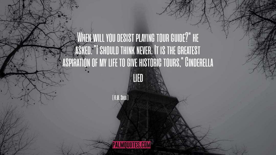 Tour Guide quotes by K.M. Shea