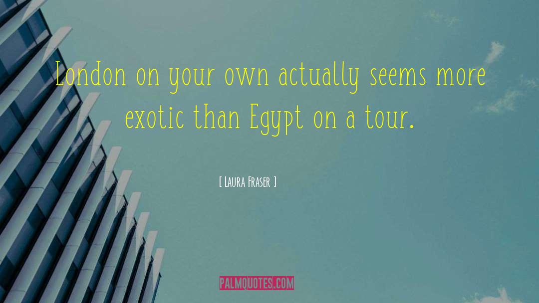 Tour Guides quotes by Laura Fraser