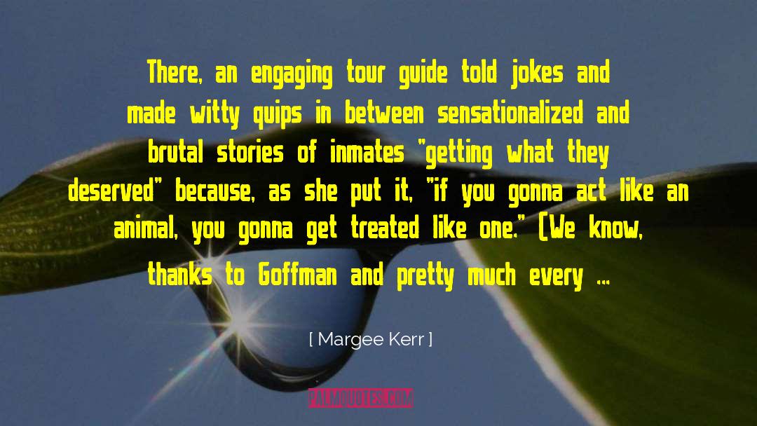 Tour Guides quotes by Margee Kerr