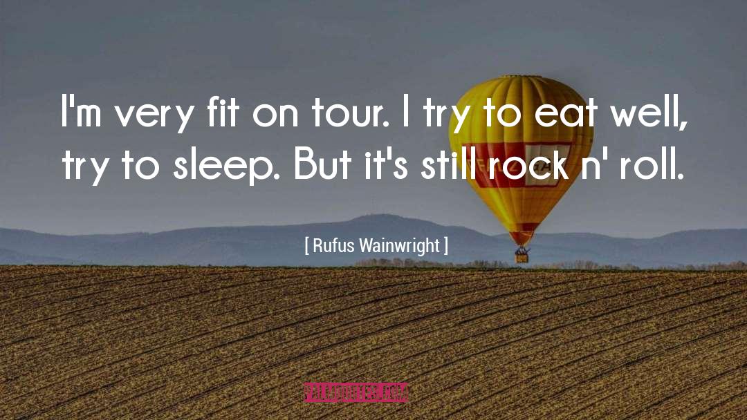 Tour quotes by Rufus Wainwright