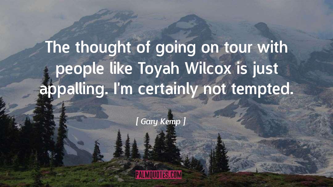 Tour quotes by Gary Kemp