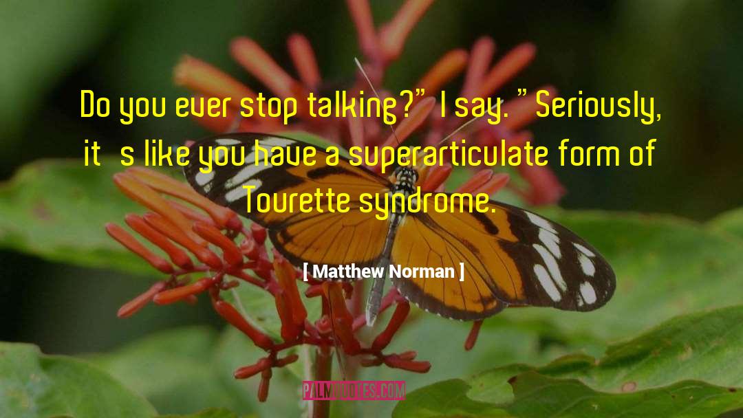 Tourette Syndrome quotes by Matthew Norman