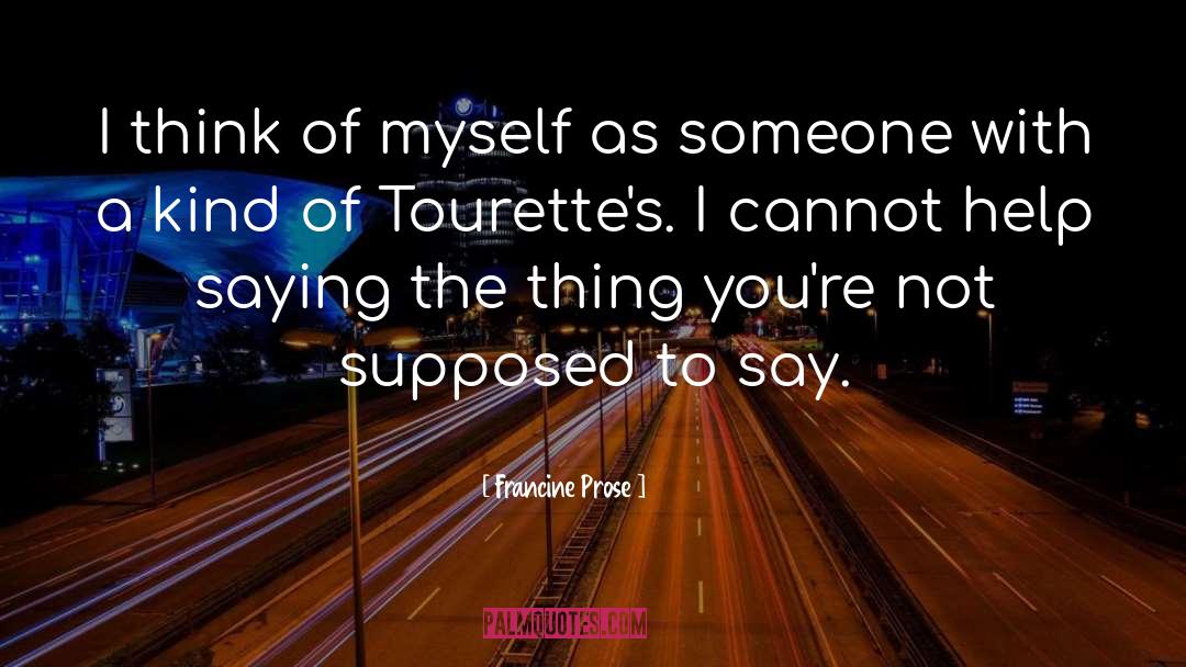 Tourettes quotes by Francine Prose