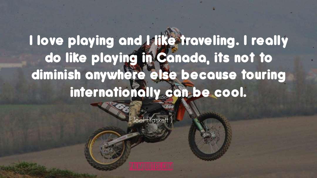 Touring quotes by Joel Plaskett