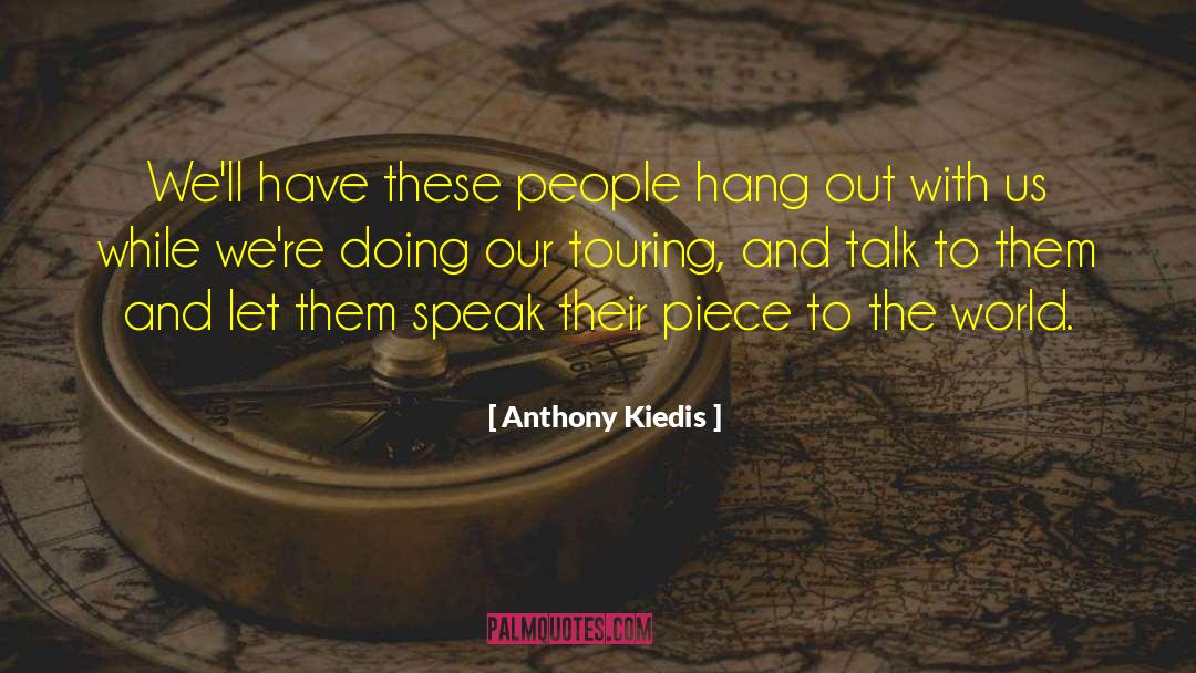 Touring quotes by Anthony Kiedis