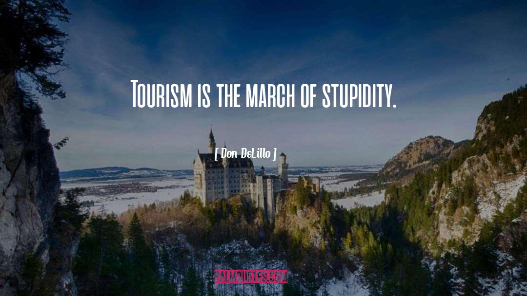 Tourism quotes by Don DeLillo