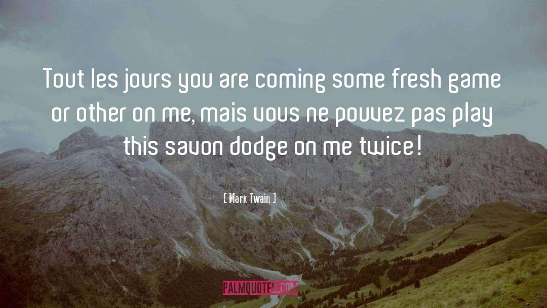 Tourisme Outaouais quotes by Mark Twain