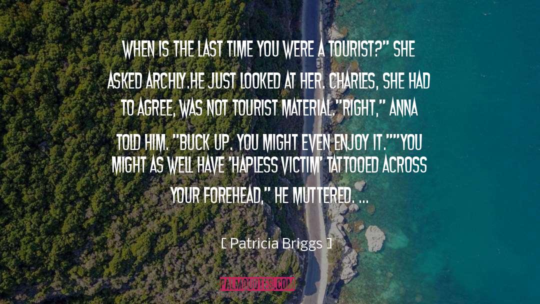 Tourists quotes by Patricia Briggs
