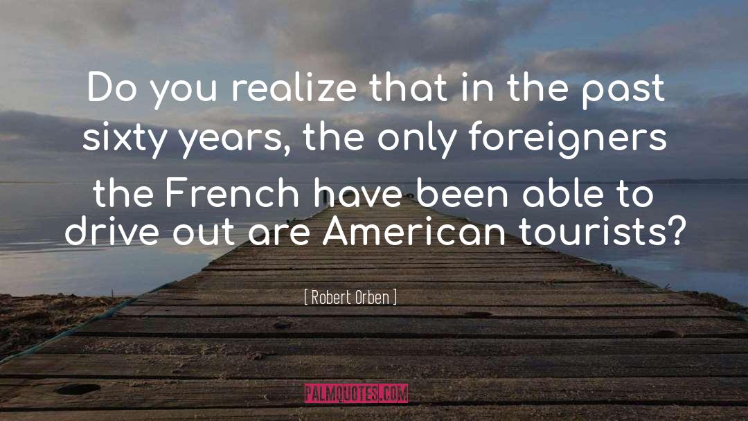 Tourists quotes by Robert Orben