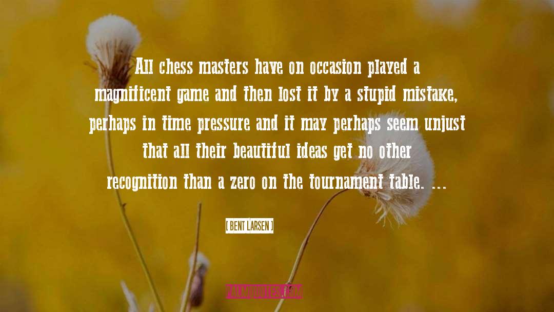 Tournament quotes by Bent Larsen