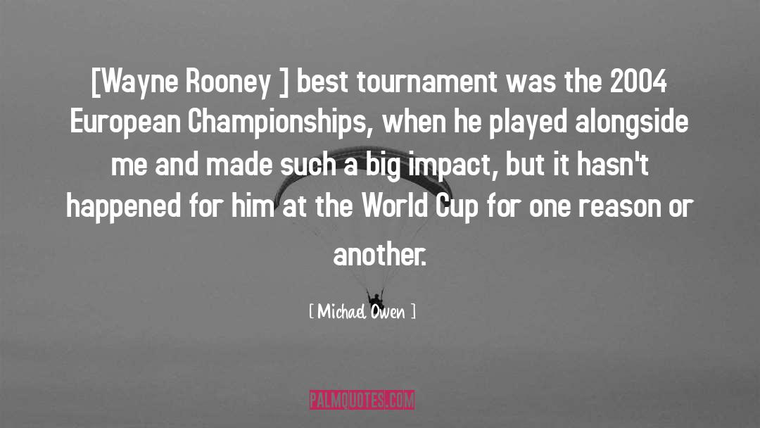 Tournament quotes by Michael Owen