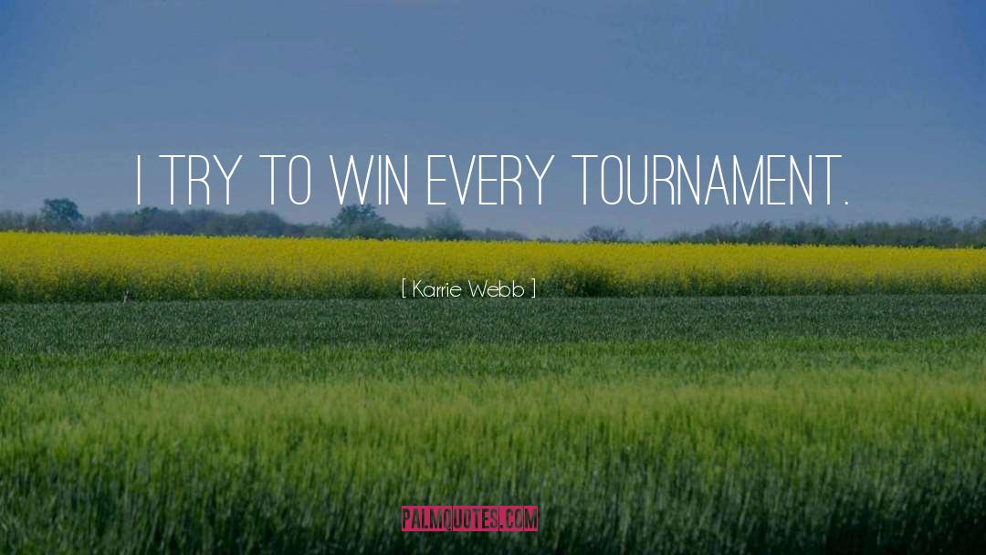 Tournament quotes by Karrie Webb