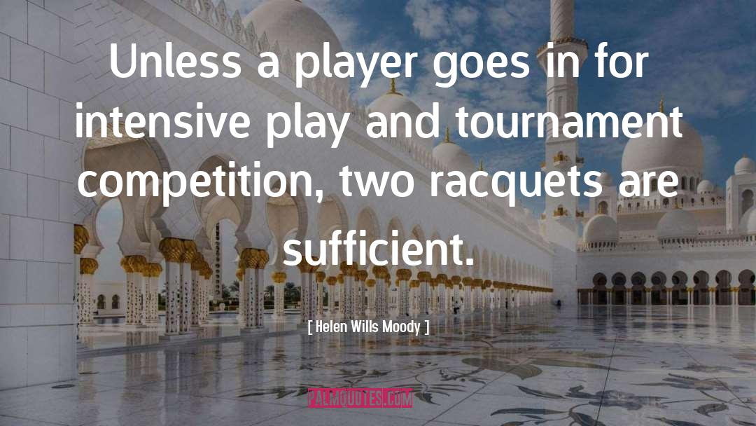 Tournament quotes by Helen Wills Moody