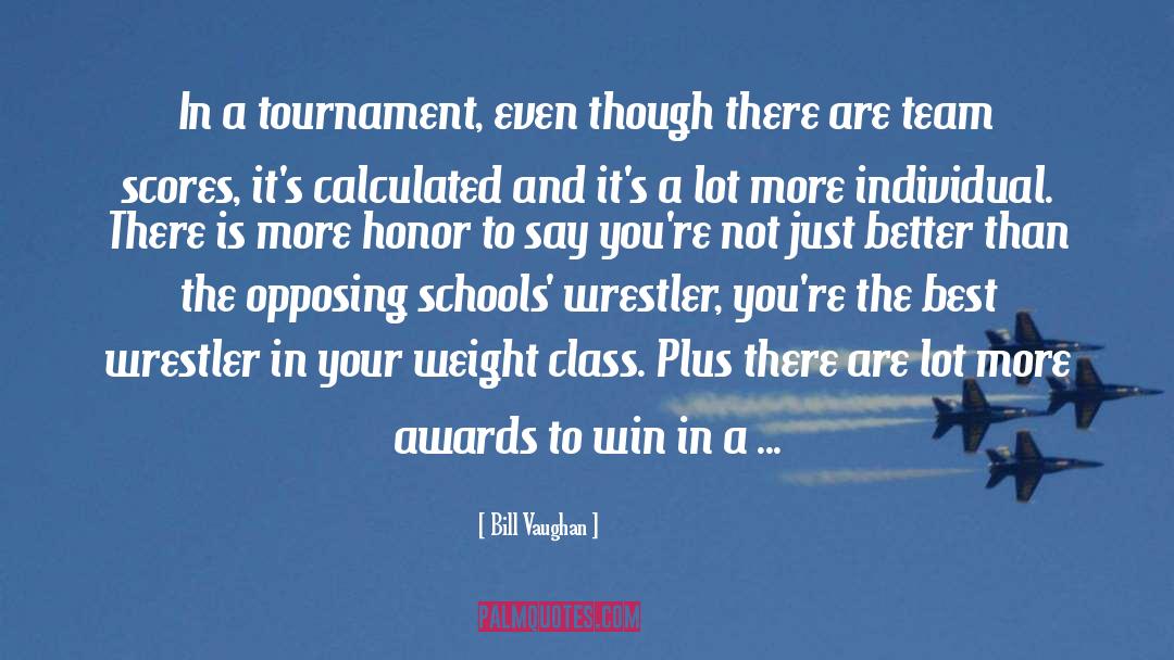 Tournament quotes by Bill Vaughan