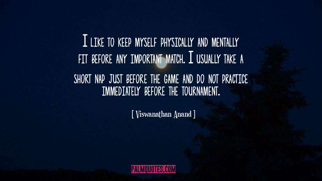 Tournament quotes by Viswanathan Anand